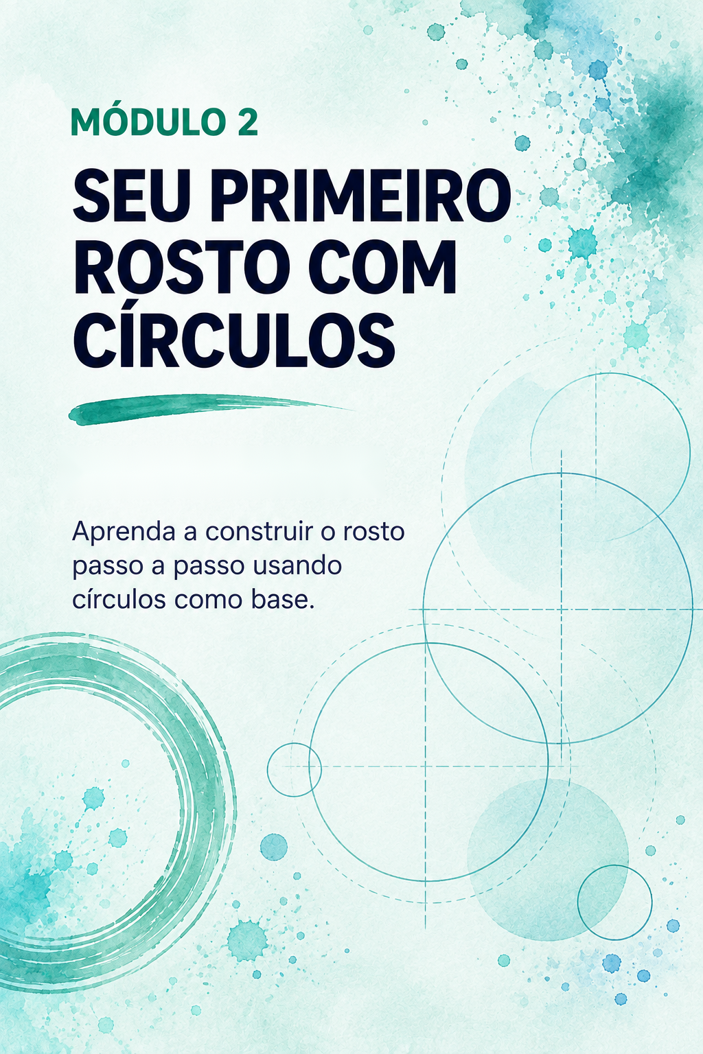Capa do Módulo 2 — Seu primeiro rosto com círculos